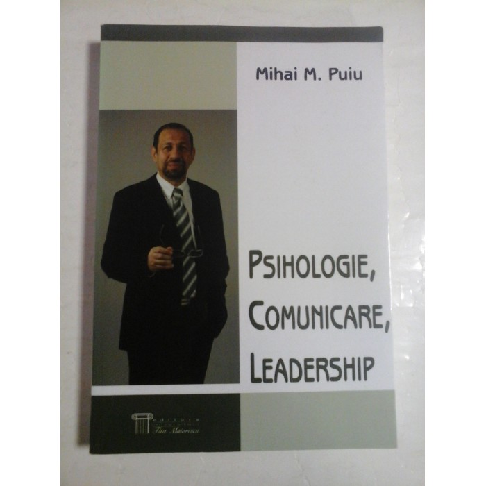   PSIHOLOGIE, COMUNICARE, LEADERSHIP  -  Mihai M. PUIU 